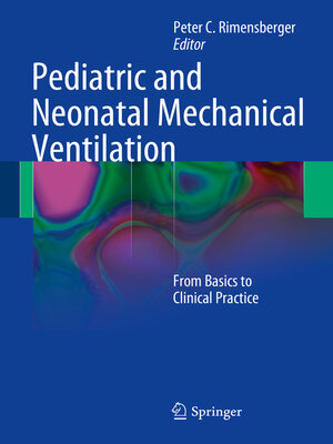 cover image of Pediatric and Neonatal Mechanical Ventilation